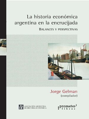 cover image of La historia económica argentina en la encrucijada